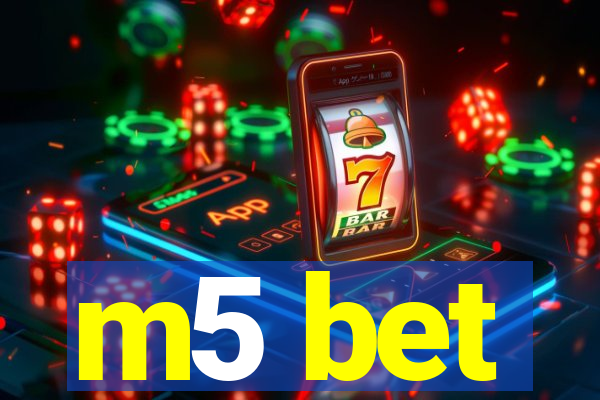 m5 bet